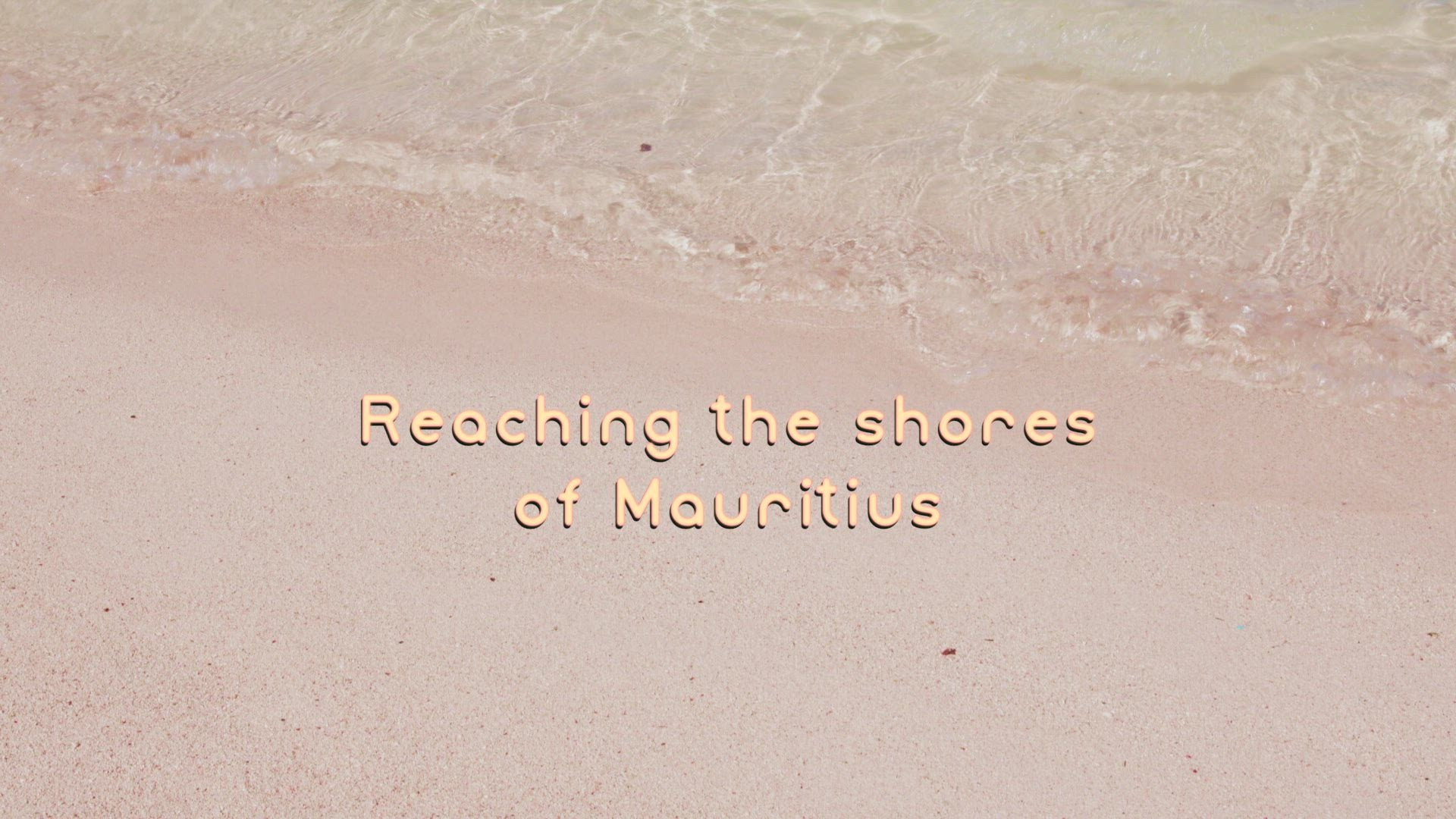 Reaching The Shores Of Mauritius