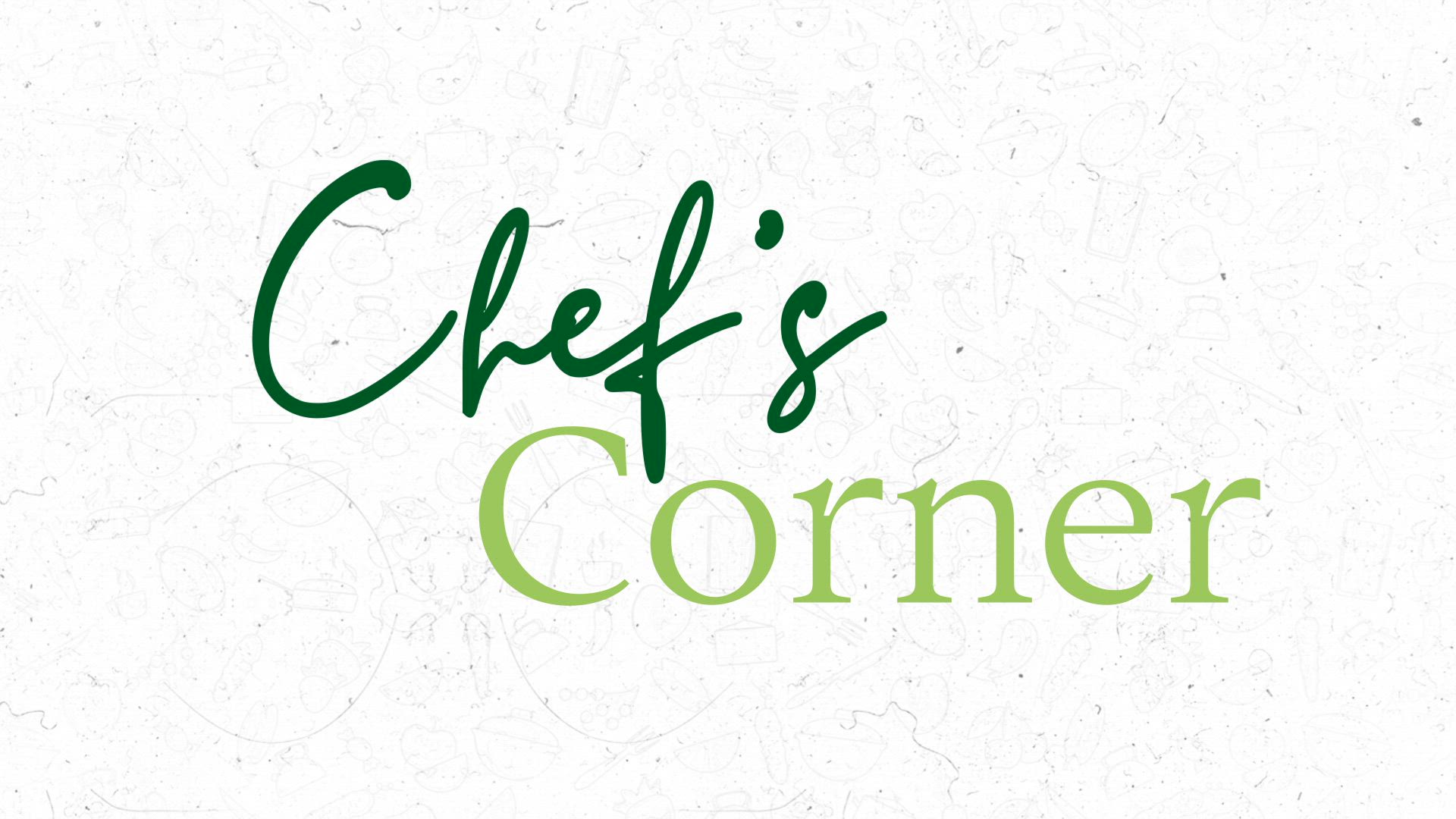 Chef's Corner