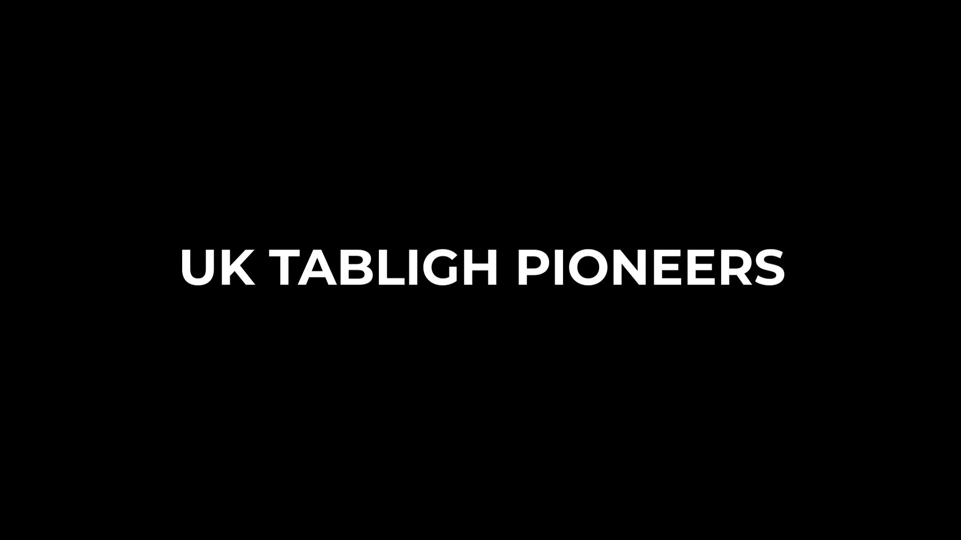UK Tabligh Pioneers